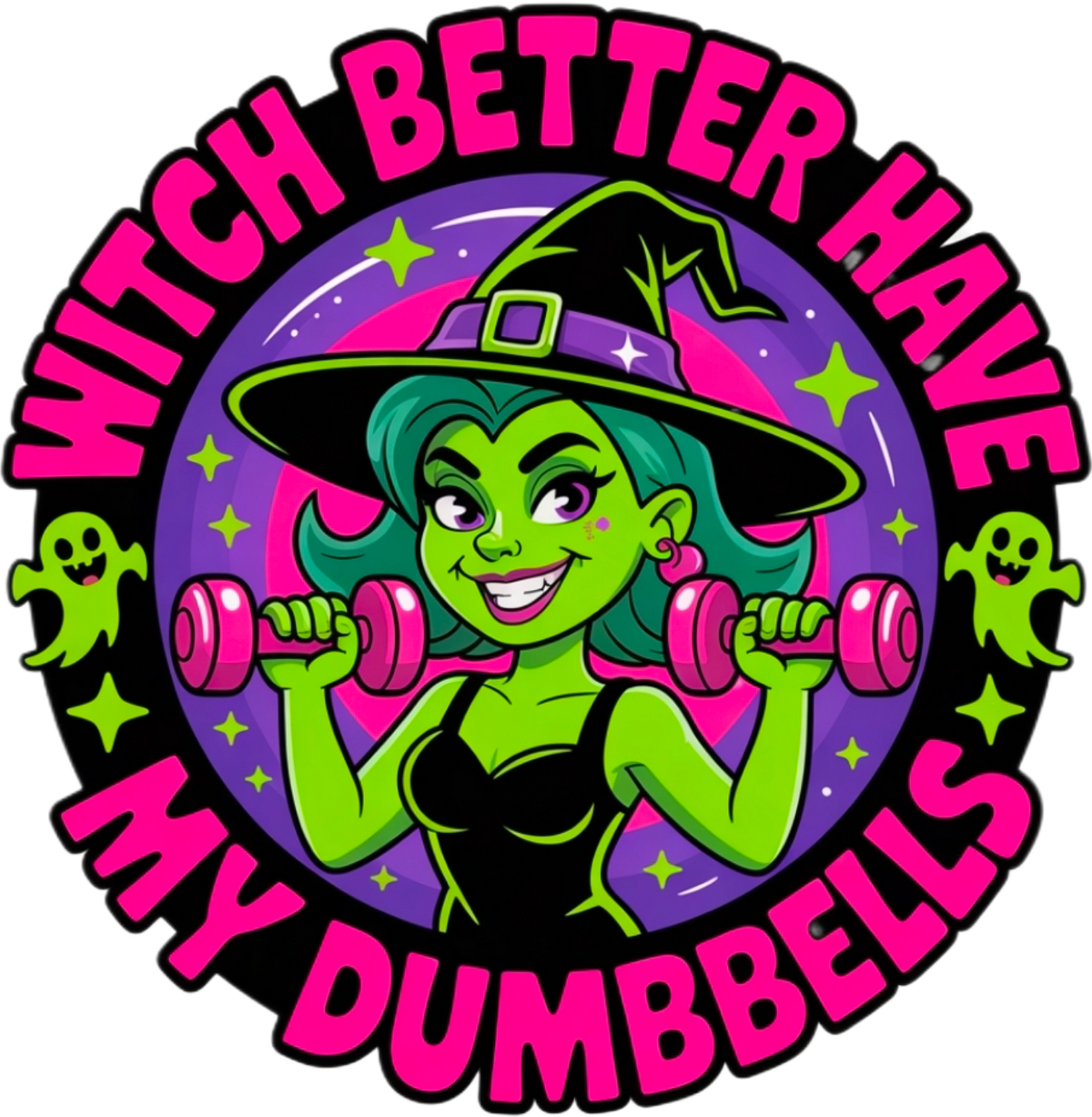 Witch Better Have My Dumbbells