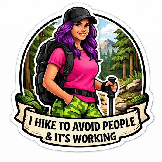 I Hike To Avoid People & It's Working - opt.1