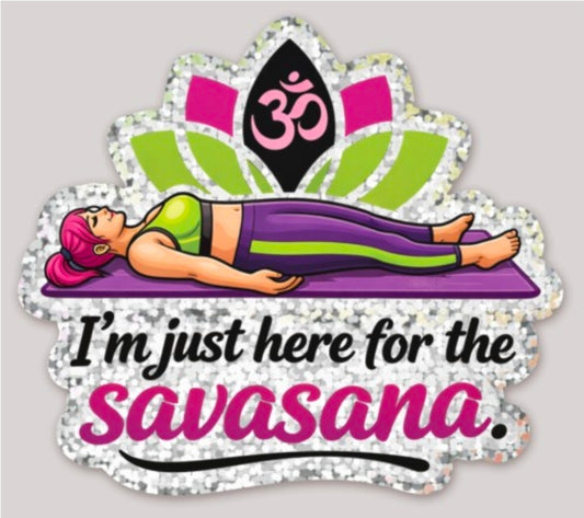 I'm just here for the savasana. - opt.1