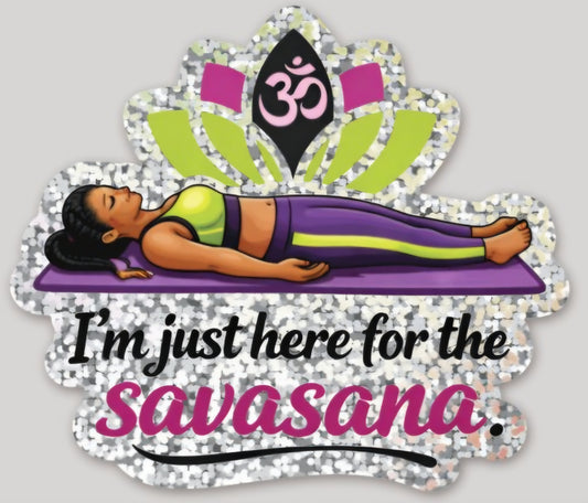 I'm just here for the savasana. - opt.2